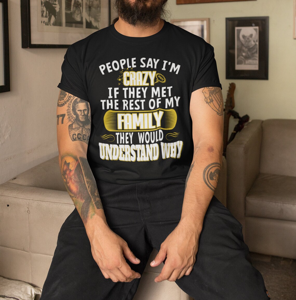 People Say I m Crazy If They Met The Rest Of My Family Etsy