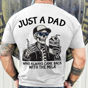 Camiseta engraçada de pai – Camiseta de esqueleto "Just A Dad Who Always Voltou com o Leite", presente legal para o Dia dos Pais, camiseta gráfica com meme de pai, pai bem-humorado