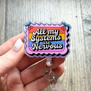 All Of My Systems Are Nervous Glitter Acrylic Nurse Badge Reel