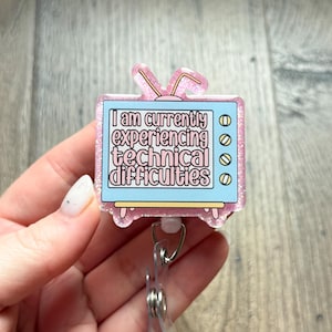 Retro TV "I Am Currently Experiencing Technical Difficulties" Glitter Acrylic Funny Badge Reel