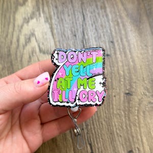 Don’t Yell At Me I’ll Cry Badge Reel | Nursing | Gifts For Nurses | Mental Health | Healthcare | RN | Nurse Badge Reel | Glitter Badge Reel
