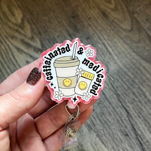 Caffeinated & Medicated Badge Reel | Gifts For Nurses | Mental Health Badge Reel | Healthcare | Glitter Badge Reel | RN | Acrylic Badge Reel