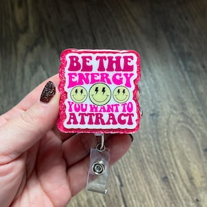Be The Energy You Want To Attract Badge Reel | Nurse Badge Reel | Mental Health Badge Reel | Nursing | Healthcare | Glitter Badge Reel | RN