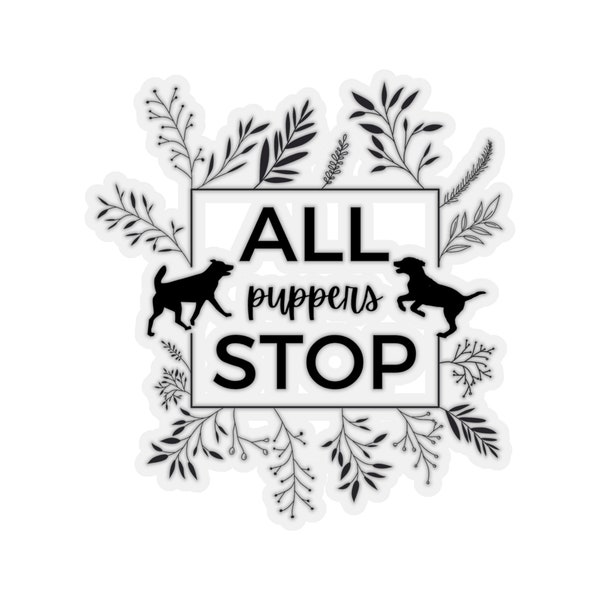 All Puppers Stop Window Vinyl Sticker with Transparent Background for Sliding or Clear Glass Doors