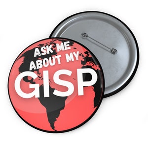 Ask Me About My GISP Button - multiple sizes - Red