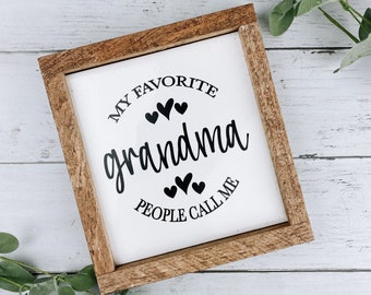 Grandma Sign, Mothers Day Gift For Grandma, Farmhouse Grandma Sign, Grandma Gift, Grandparents Day, My Favorite People Call Me, Grandma Gift