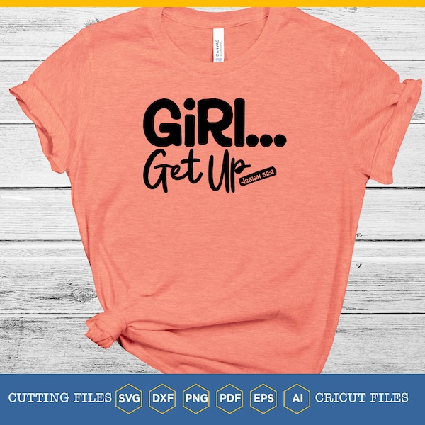 Girl Get Up Isaiah 52:2 svg | Inspirational svg | Christian svg | Women svg | Religious | God | Faith | Jesus | Love | My God | Ladies