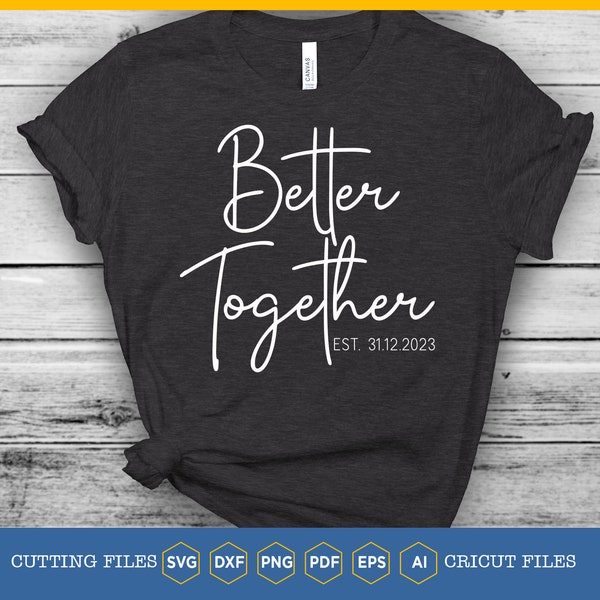 Better Together Svg | Gift for tshirt | Wedding Signs Svg | Happiness SVG | Farmhouse Svg | Kindness Positive | Mr & Mrs Svg | Best friends