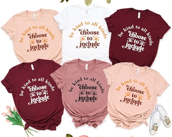 Be Kind To All Kinds Shirt, Inclusion Teacher Tee
