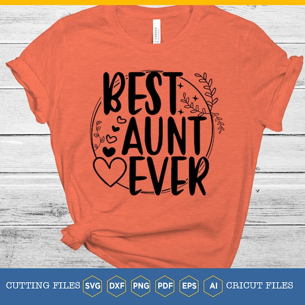 Best Aunt Ever Svg | Aunt Gift Svg | Best Auntie Ever | nursery | aunt svg | baby svg | Auntie Svg | Mom Svg | Family Sayings | Aunt Mug Svg