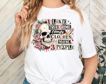 True Crime Skull Roses Shirt, Dark Humor Introvert Tee, Comfy Cotton Blend