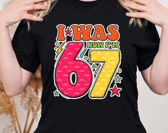 Funny 67th Birthday Shirt, Colorful Milestone Tee, Family Trip Outfit