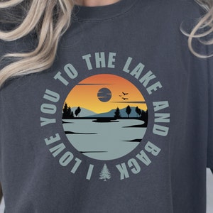 Koszulka Lake Shirt Comfort Colors na wakacje nad jeziorem Kocham Cię nad jeziorem i z powrotem Koszulka unisex Rodzinna koszulka z nadrukiem na wakacje nad jeziorem Prezent dla miłośnika jezior