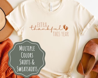 Thanksgiving Pregnancy Announcement Shirt Thanksgiving Pregnancy Sweatshirt Extra Thankful This Year Pregnant Mom Shirt for Fall Pregnancy