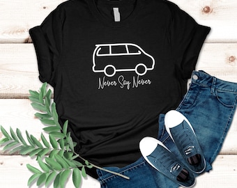 Funny Women's Shirt Never Say Never Minivan Tshirt for Mom Funny Dad Tshirt Sarcastic Shirt for Parents Gift for Mom Minivan TShirt Mama