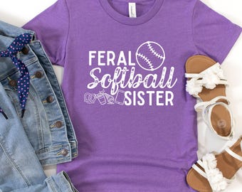 Feral Softball Sister Shirt for Girl Sister's Biggest Fan Softball Game Day Shirt for Softball Sister Cute Ballpark Tee for Little Sis