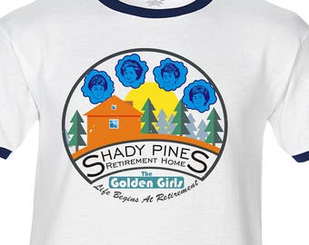 SHADY PINES Retirement Home Golden Girls - Premium T-Shirt -Many Color Options -Ringers / Cottons / Blends / Tank Tops 80s tv betty white