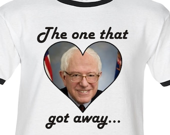 The One That Got Away Bernie Sanders Love - Premium T-Shirt - Many Color Options - Ringers / Cottons / Blends / Tank Tops - clinton trump