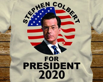 STEPHEN COLBERT For President 2020 T-Shirt -late show america president democrat republican presidential candidate stewart report tshirt-461