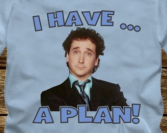 LARRY APPLETON I Have a Plan! T-Shirt -Adult sizes S-3XL-Perfect Strangers 80s TV show Bronson Pinchot balki bartokomous Don't Be Ridiculous