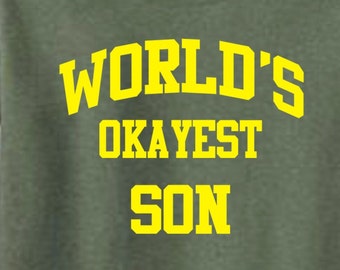 World's OKAYEST SON - T-Shirt for Adults -funny shirt gift christmas birthday holiday present sibling family-many colors-270