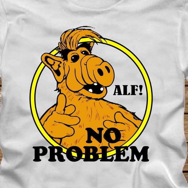 ALF - NO PROBLEM- engraçado Camiseta Adulto tamanhos S-3Xl muitas cores 80s tv