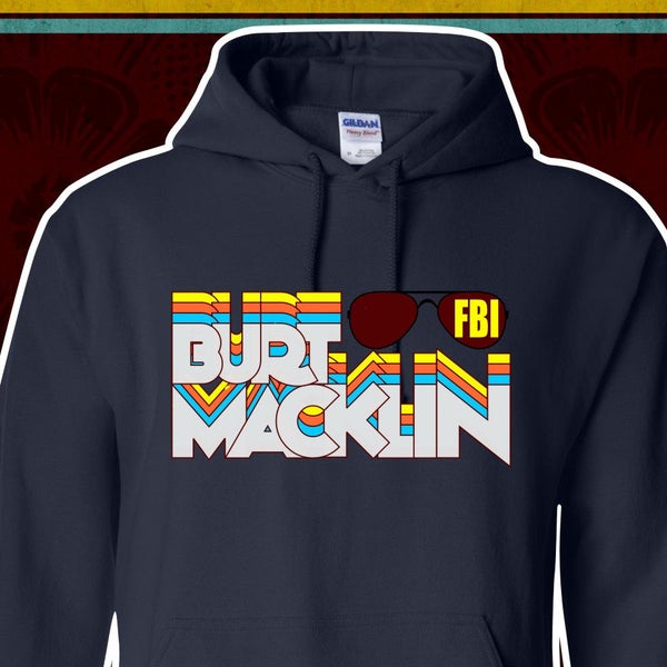 BURT MACKLIN FBI Hoodie - many colors -Buy4Get1Free - Parks and Recreation rec andy dwyer Chris Pratt scarecrow mouse rat boat sweatshirt