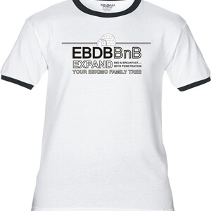 May include: White t-shirt with a black ringer. The shirt has a graphic of an igloo and the text "EBDBBnB BED & BREAKFAST... EXPAND WITH PENETRATION YOUR ESKIMO FAMILY TREE"