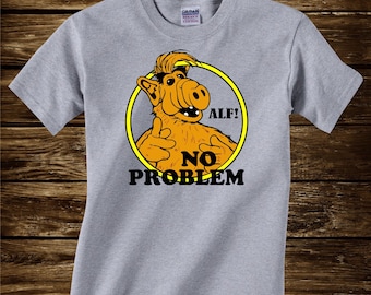 ALF - NO PROBLEM- Funny Tshirt T-shirt Adult Sizes S-3xl Many