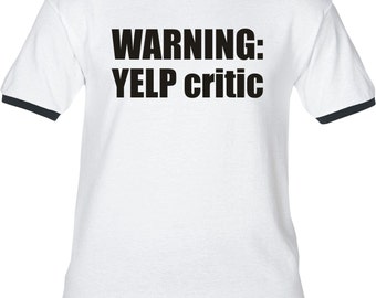 WARNING: YELP Critic - Premium T-Shirt - Many Color Options - Ringers / Cottons / Blends / Tank Tops - south park cartman randy