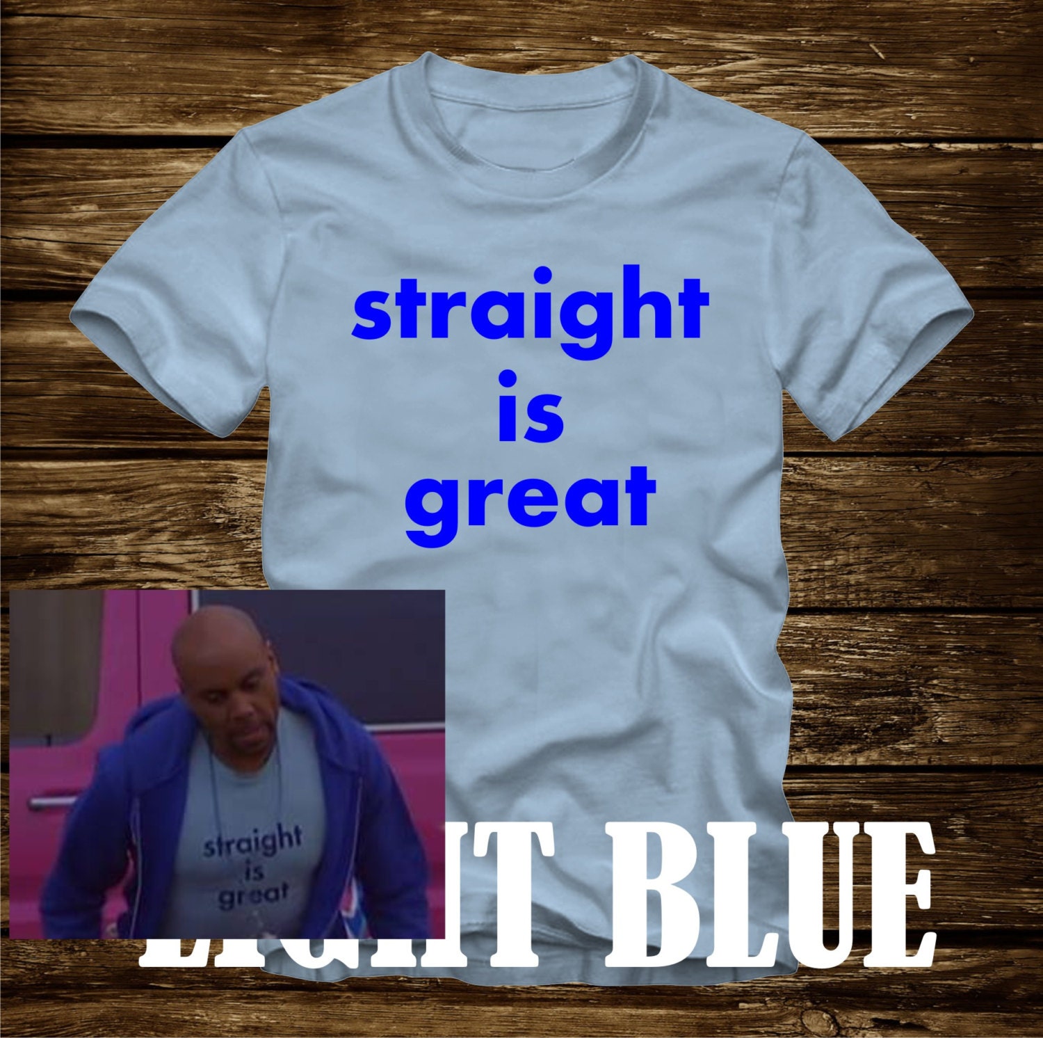 STRAIGHT is GREAT T-shirt Adult Sizes S-3xl From the Movie 