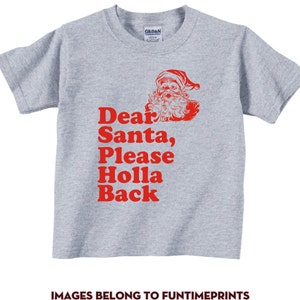 Querido Santa, Por favor Holla Back - Camiseta para adultos -regalo divertido navidad Navidad nota de navidad santa claus presente -muchos colores-325