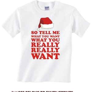 So Tell Me What You Want What You Really Really Want - T-Shirt for Adults -funny gift christmas holiday santa claus present spice girls-323