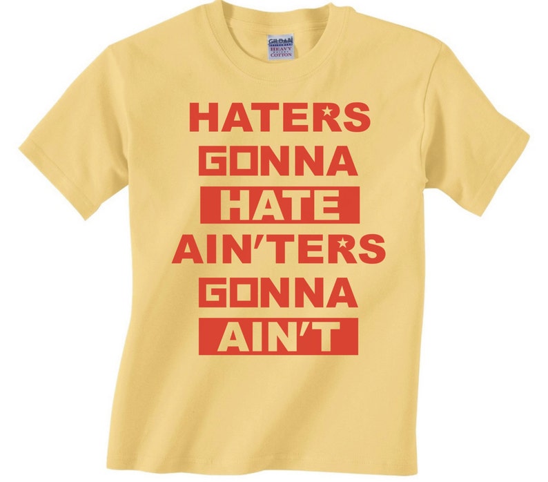 HATERS GONNA HATE Ain'ters Gonna Ain't the Interview Etsy