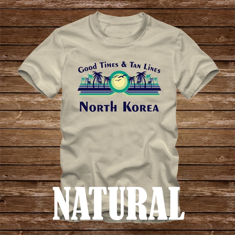 Good Times & Tan Lines North Korea T-Shirt many colors adult sizes mismatched beach ocean coast funny palm tree kim jong un image 1