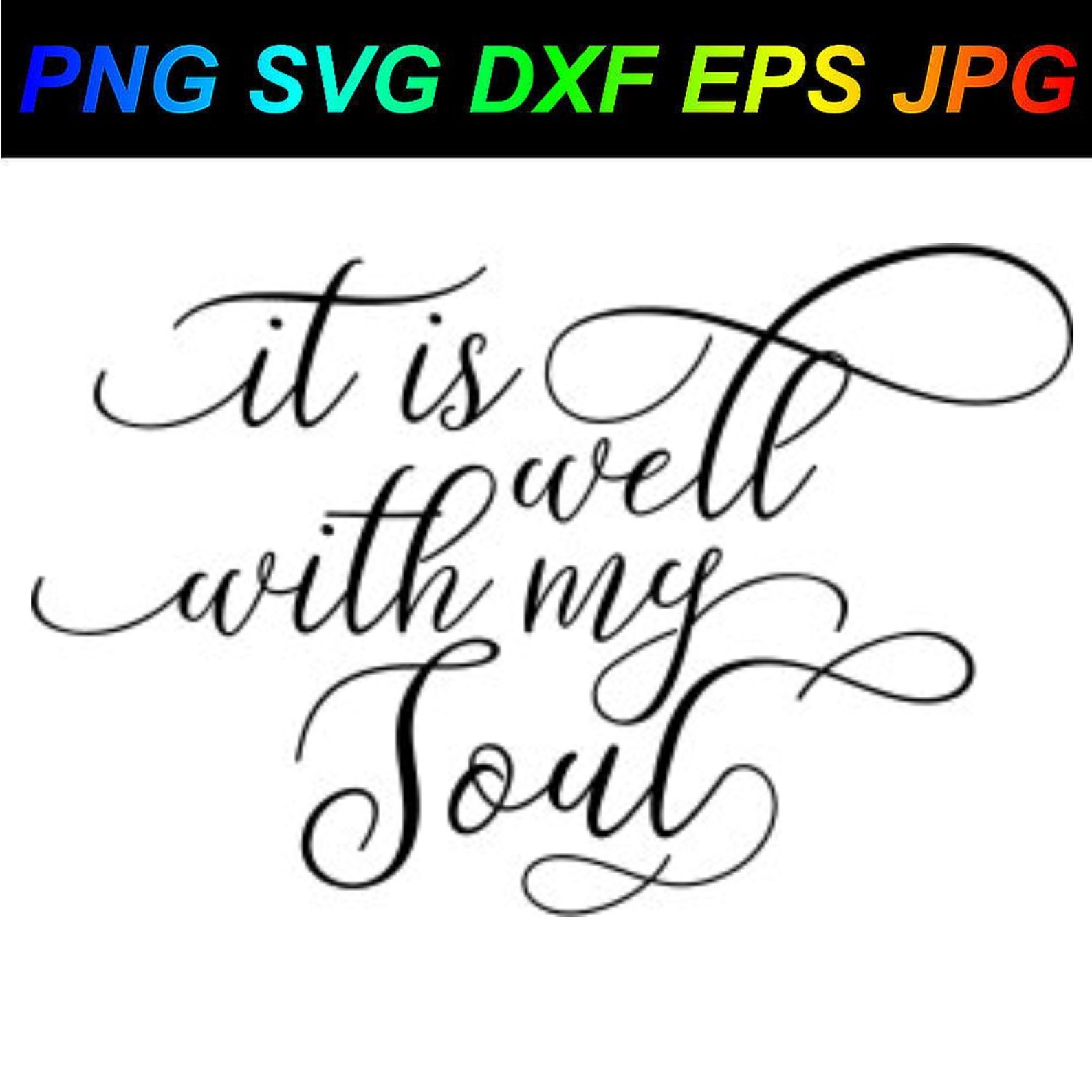 It is Well With My Soul PNG SVG DXF Eps Jpg Cricut Silhouette Etsy