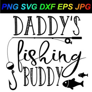 Daddy's fishing Buddy PNG SVG DXF Eps Jpg Cricut | Etsy