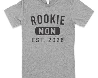 Rookie Mom 2026 Tee | Gift for New Mom