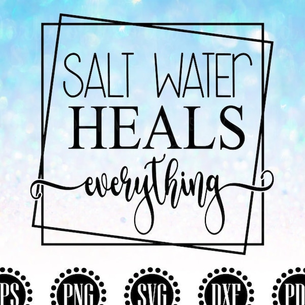 Salt Water Heals Everything SVG, Beach SVG, Tropical Vibes Clipart, Florida Printable Vector, Beach Life SVG, Salt Life, Sublimation WS485