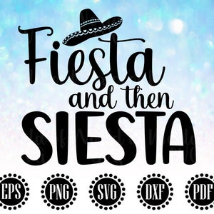 Fiesta and then Siesta SVG, Margarita SVG, Mexican Cinco De Mayo SVG File, Instant Cinco Download, Cricut Silhouette Cut File WS479