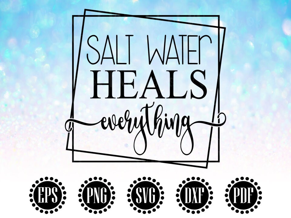Salt Water Heals Everything SVG, Beach SVG, Tropical Vibes Clipart, F…