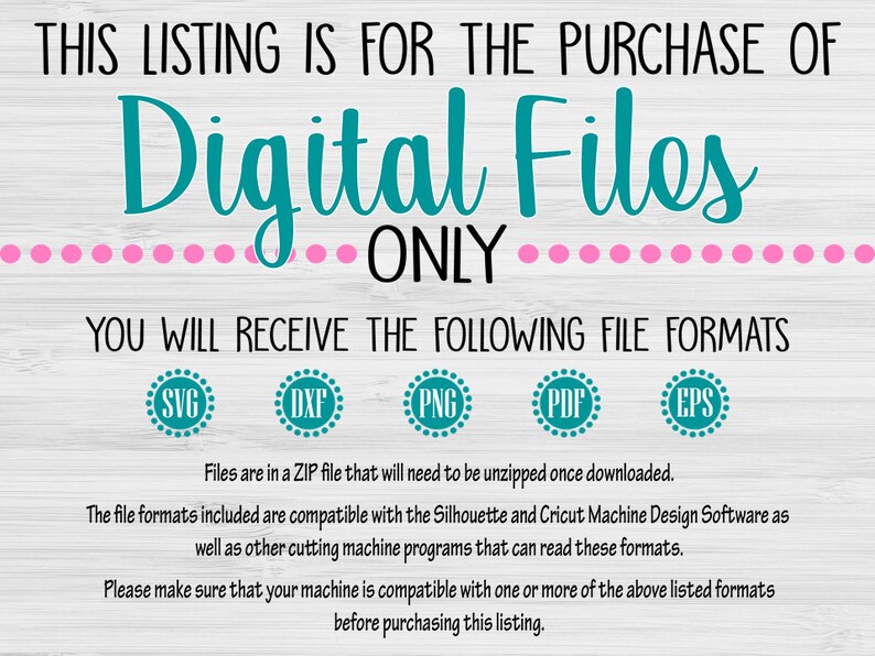 May include: A digital file listing for a design, with the text "THIS LISTING IS FOR THE PURCHASE OF Digital Files ONLY" and "YOU WILL RECEIVE THE FOLLOWING FILE FORMATS" with icons for SVG, DXF, PNG, PDF, and EPS file types.