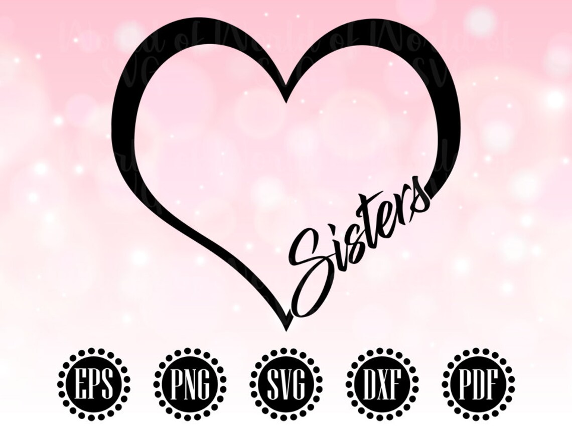 Heart SVG Sisters SVG Cricut Best Friends SVG File Heart Etsy