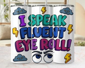 Diseño PNG para envolver vasos con la frase "Hablo con fluidez y pongo los ojos en blanco" / Frase sarcástica y divertida para sublimación