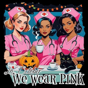Digital Download - In October We Wear Pink – Nurse Halloween Breast Cancer Awareness Shirt