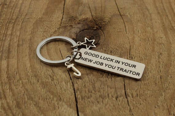 New Job Keychain Good Luck Keyring Traitor Gift Funny Good Luck