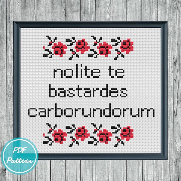 Nolite te Bastardes Carborundorum Cross Stitch PDF Pattern, Instant Digital Download