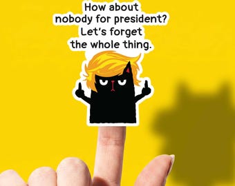 Trump Funny Black Cat Sticker for Laptop Kitty Vinyl Water Bottle Decor Snarky Gift WTF Donald Pussycat Cell Phone Case Gift Under 5