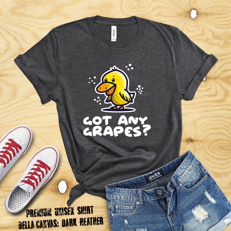 Got Any Grapes Shirt DUCK Love Gift Shirt & Hoodie Duck | Etsy