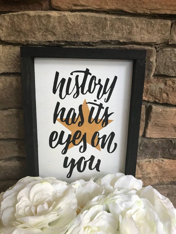 Hamilton inspired sign Hamilton sign Hamilton quote history Etsy